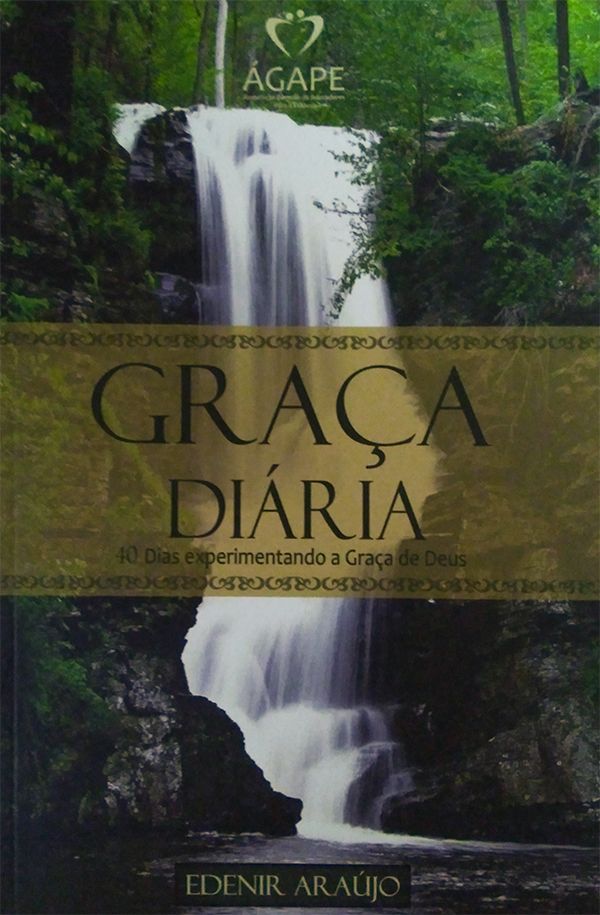 Graça Diária – 40 Dias Experimentando A Graça De Deus