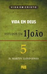 Vida Em Deus | Estudos Em 1 João | Volume 5