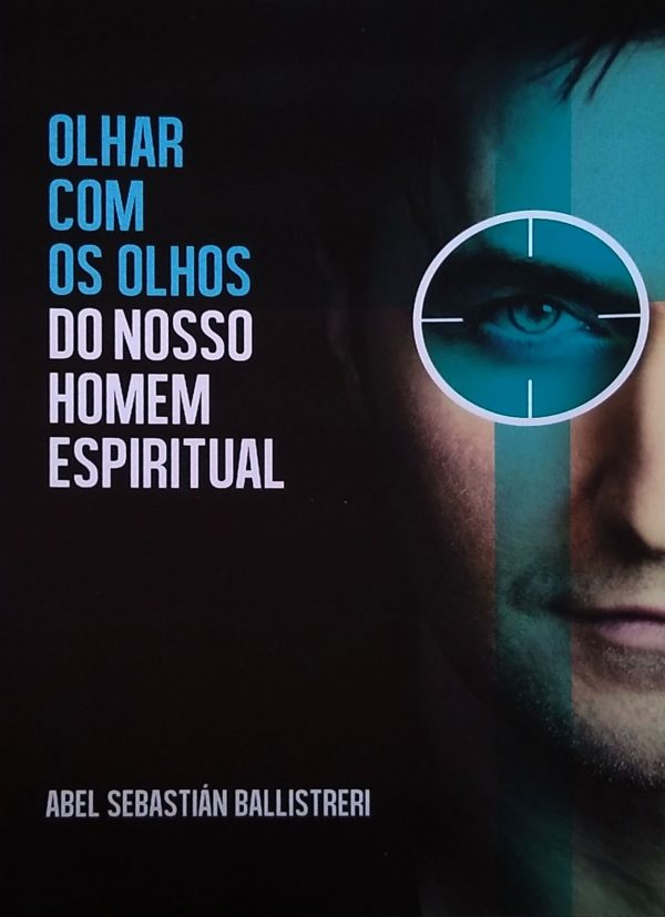 Olhar Com Os Olhos Do Nosso Homem Espiritual