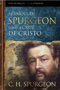 Sermões De Spurgeon Sobre A Cruz De Cristo