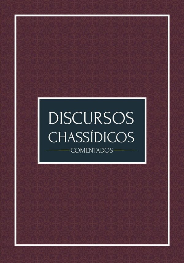 Discursos Chassídicos Comentados | Volume 1