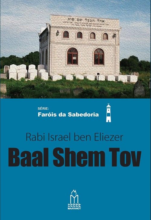 Baal Shem Tov | Série Faróis De Sabedoria