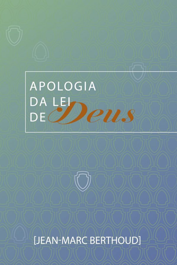 Apologia Da Lei De Deus