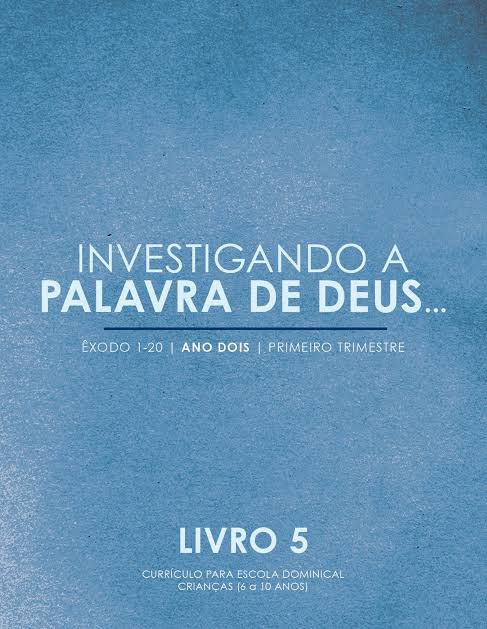 Investigando A Palavra De Deus | Êxodo 1-20 Vol.5