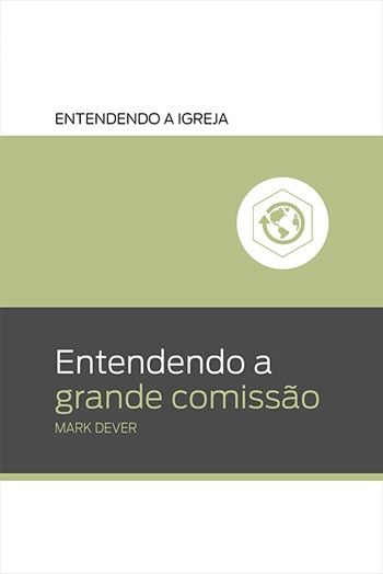 Entendendo A Grande Comissão