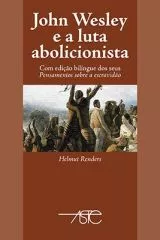 John Wesley E A Luta Abolicionista