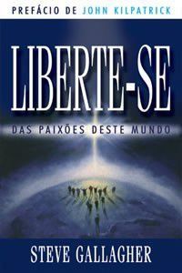 Liberte-Se Das Paixões Deste Mundo