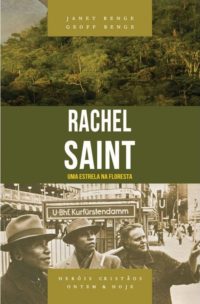 Rachel Saint | Série Heróis Cristãos