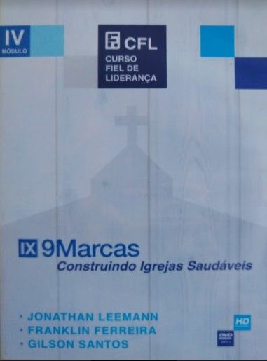 Dvd – Ix 9 Marcas Construindo Igrejas Saudáveis | Módulo IV