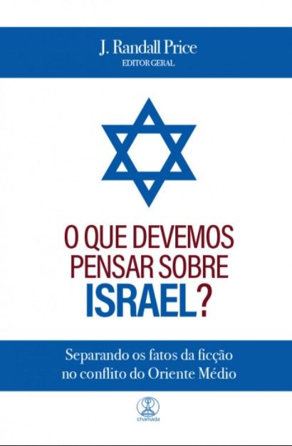 O que devemos pensar sobre Israel?