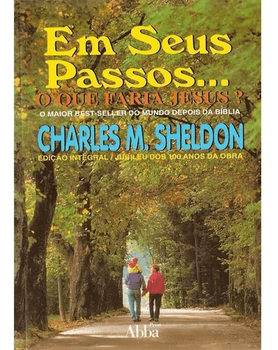 Em Seus Passos… O Que Faria Jesus?