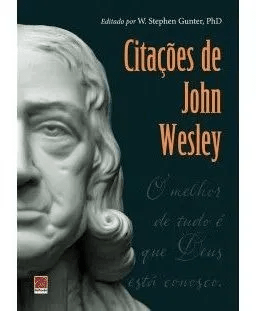 Citações de John Wesley