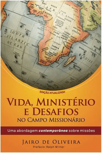 Vida, Ministerio E Desafios No Campo Missionario