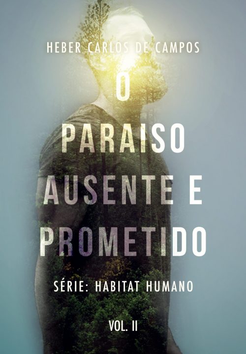O Paraíso Ausente e Prometido | Série habitat humano Vol. 2
