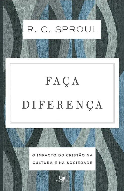 Faça Diferença | R.C.Sproul