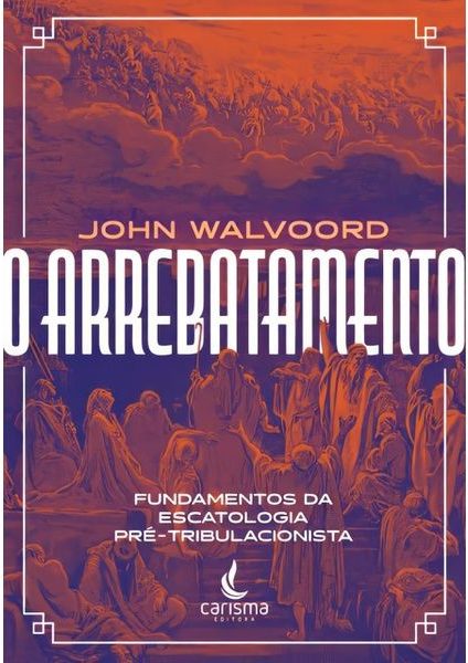 O Arrebatamento – John walvoord