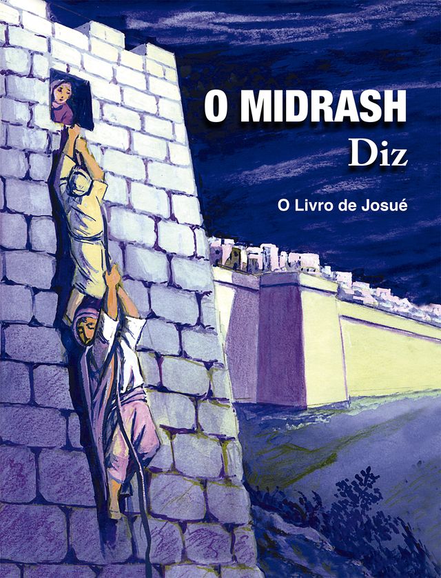 O Midrash diz – o livro de Josué. Vol 1