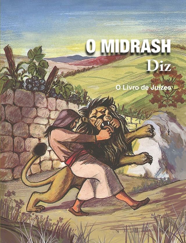 O Midrash diz – o livro de Juízes. Vol 2