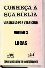 Comentário Ritchie – Lucas | Novo Testamento  Vol. 03