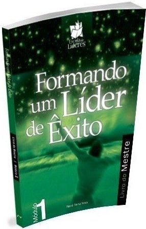 Formando um Líder De Êxito – Modulo 1 | Mestre