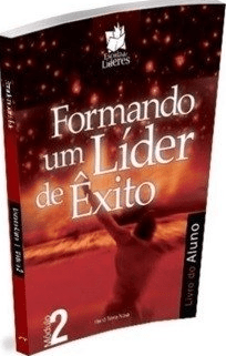 Formando Um Líder De Êxito – Modulo 2 | Aluno