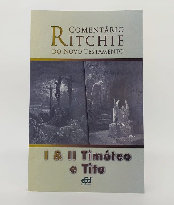 Comentário Ritchie – I E II Timóteo e Tito | Novo Testamento Vol. 12