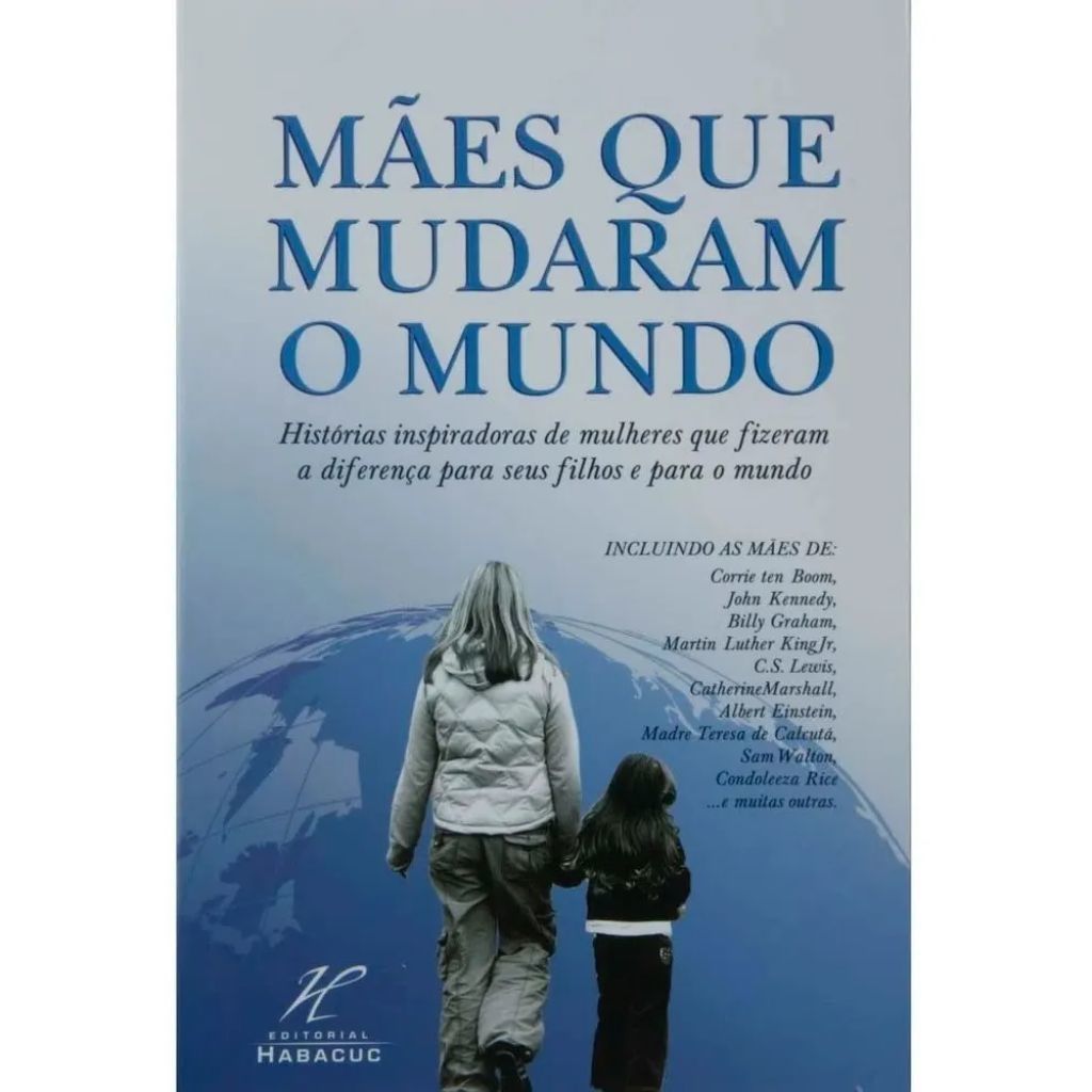 Mães Que Mudaram o Mundo