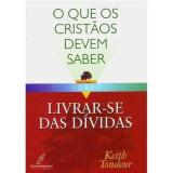 O Que os Cristãos Devem Saber Sobre Livrar-se Das Dívidas