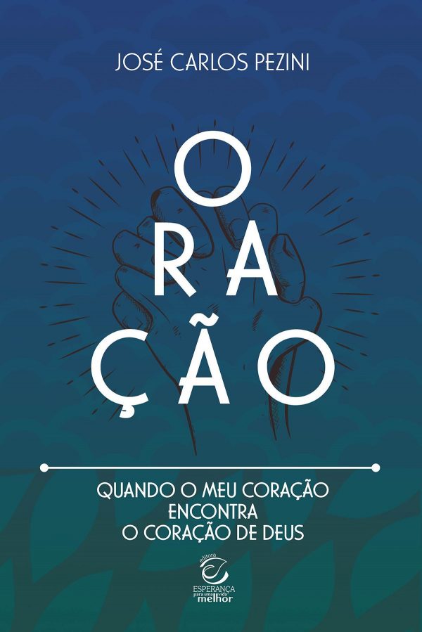 Oração | Quando o Meu Coração Encontra o Coração de Deus