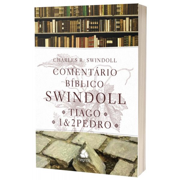 Comentário Bíblico Swindoll | Tiago, 1 e 2 Pedro