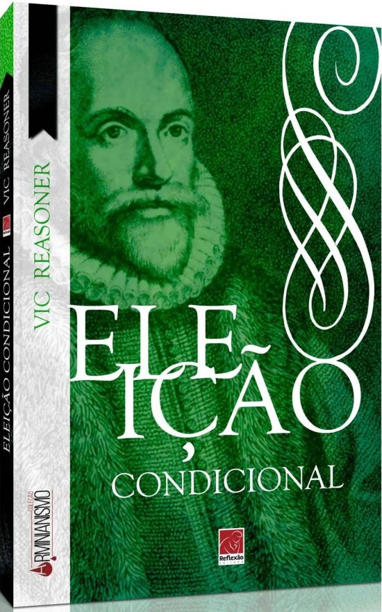 Eleição Condicional | Coleção Arminianismo