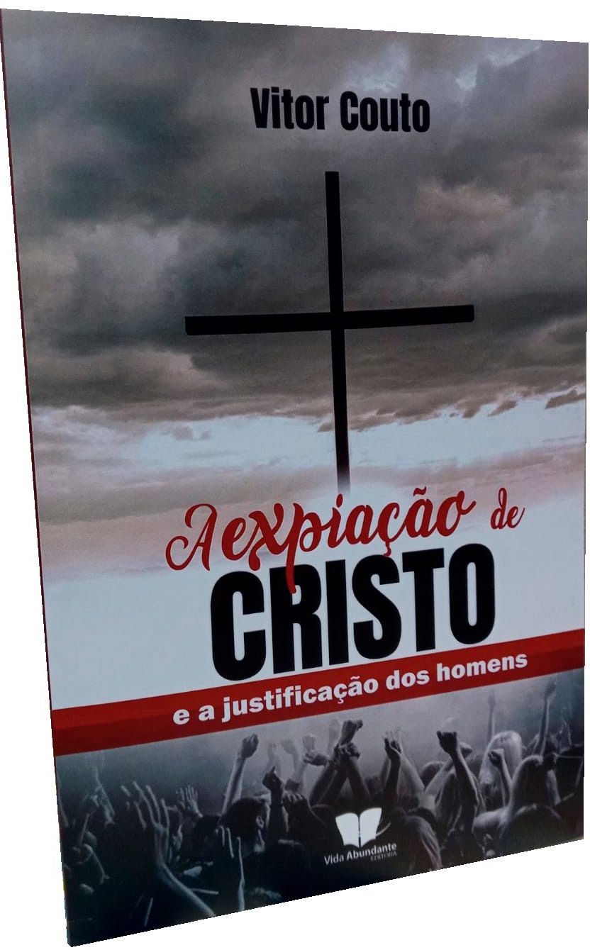 A Expiação de Cristo e a Justificação dos Homens