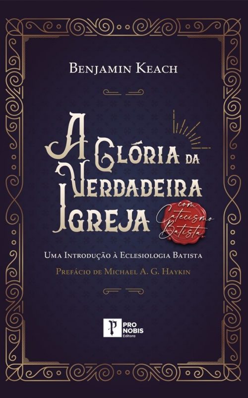 A Glória da Verdadeira Igreja