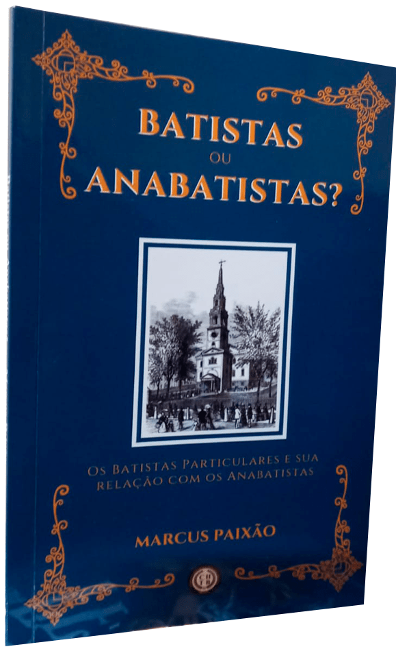 Batistas ou Anabatistas?