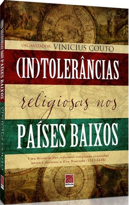 (In)Tolerâncias Religiosas Nos Países Baixos