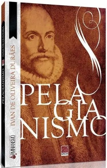 Pelagianismo | Coleção Arminianismo