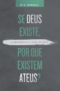 Se Deus Existe, Por Que Existem Ateus?