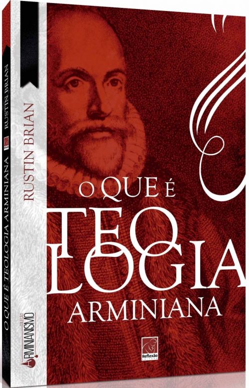 O Que é Teologia Arminiana? | Coleção Arminianismo
