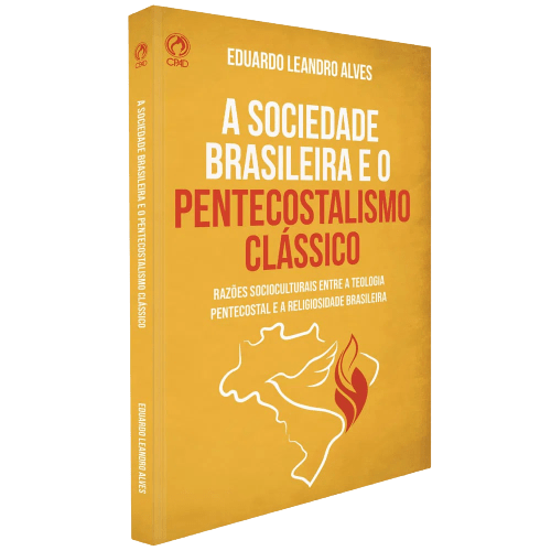 A Sociedade Brasileira e o Pentecostalismo Clássico