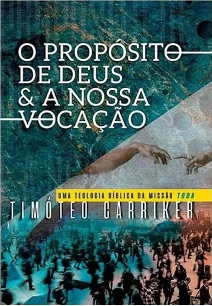 O Propósito de Deus e a Nossa Vocação