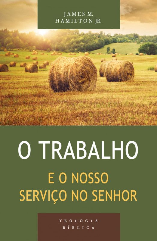 O Trabalho e o Nosso Serviço no Senhor