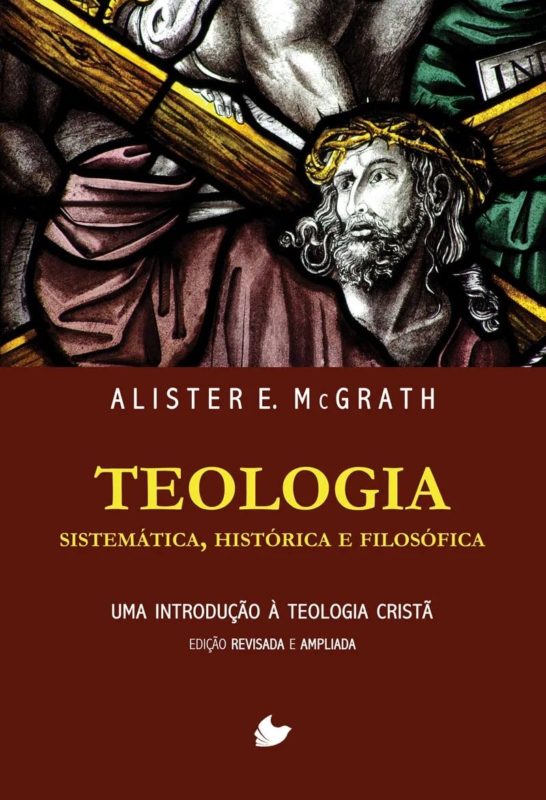 Teologia Sistemática, Histórica e Filosófica | Nova Edição