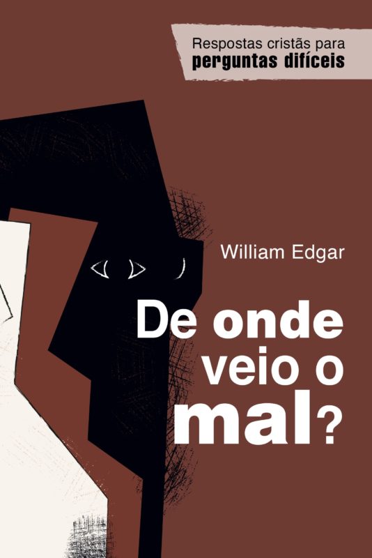 De Onde Veio o Mal?