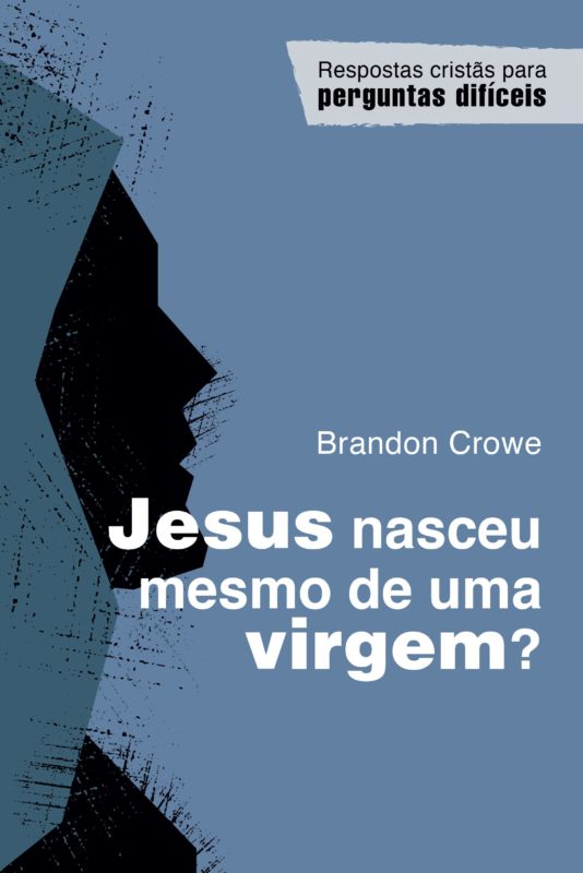 Jesus Nasceu Mesmo de Uma Virgem?