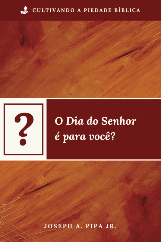 O Dia do Senhor é Para Você?