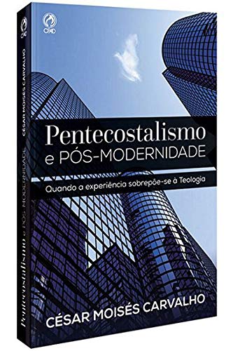 Pentecostalismo e Pós-Modernidade