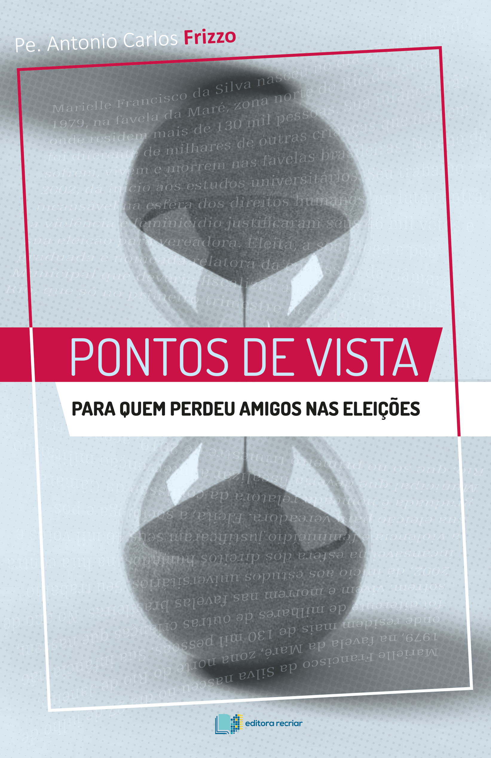 Pontos de Vista | Para Quem Perdeu Amigos Nas Eleições