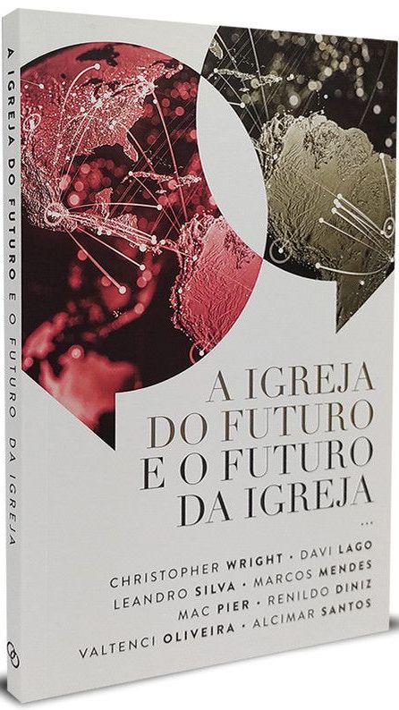 A Igreja do Futuro e o Futuro da Igreja