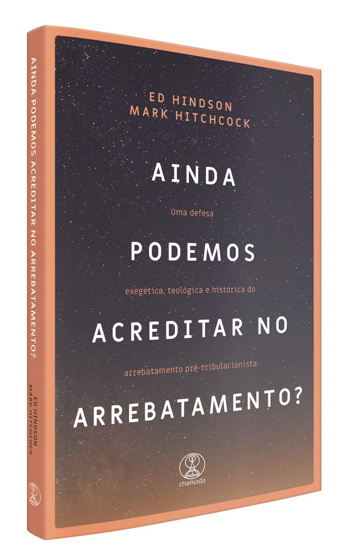 Ainda Podemos Acreditar no Arrebatamento?