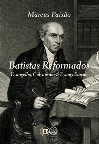 Batistas Reformados | Evangelho, Calvinismo e Evangelização